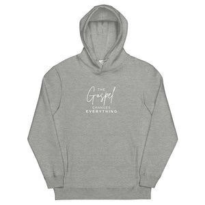 The Gospel Changes Everything Unisex fashion hoodie